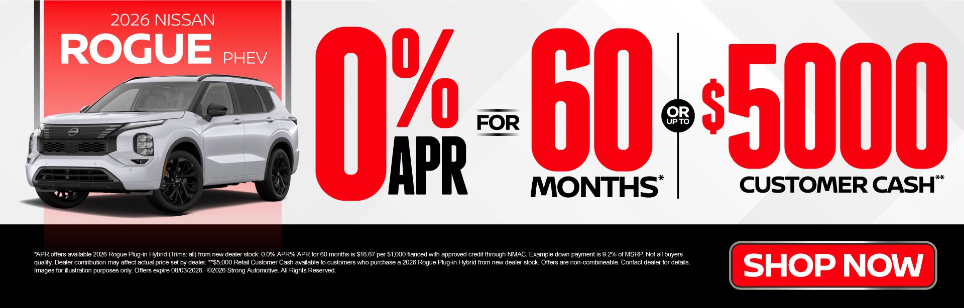 2026 Rogue PHEV	"0% APR For 60 months* Or Up to $5,000 Cust